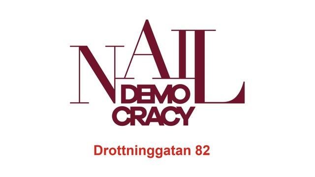 Boka Nail Democracy - Drottninggatan 82